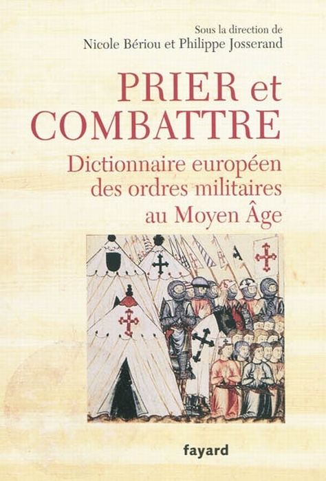 Emprunter Prier et combattre. Dictionnaire européen des ordres militaires au Moyen Age livre