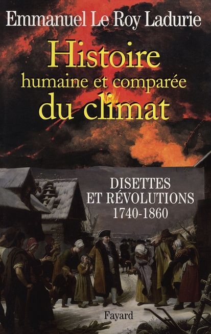 Emprunter Histoire humaine et comparée du climat. Tome 2, Disettes et révolutions (1740-1860) livre