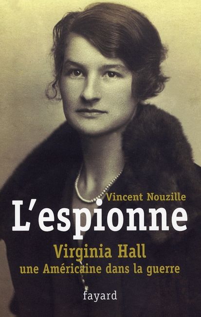 Emprunter L'espionne. Virginia Hall, une Américaine dans la guerre livre