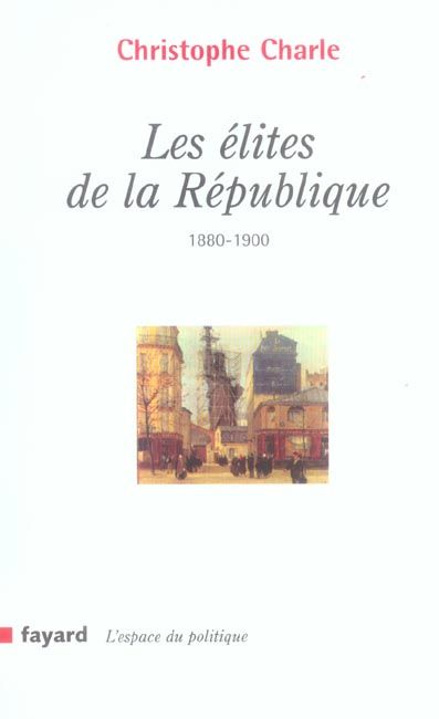 Emprunter Les élites de la République (1880-1900). 2e édition revue et augmentée livre