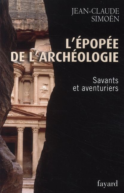 Emprunter L'épopée de l'archéologie. Savants et aventuriers livre