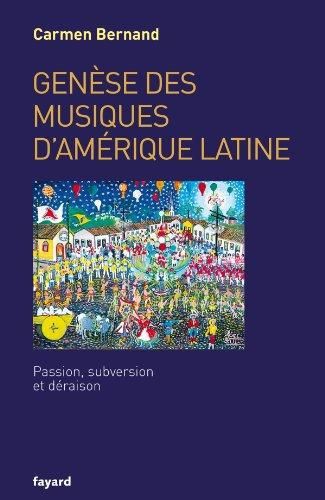 Emprunter Genèse des musiques d'Amérique latine. Passion, subversion et déraison livre