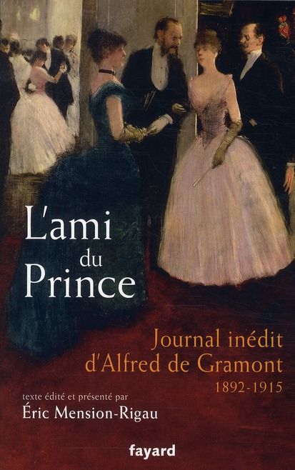 Emprunter L'ami du prince. Journal inédit d'Alfred de Gramont 1892-1915 livre