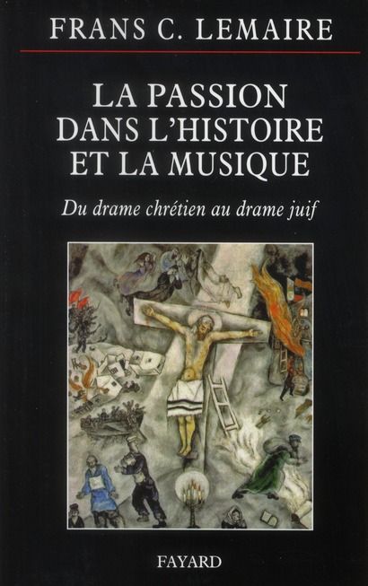 Emprunter La passion dans l'histoire et la musique. Du drame chrétien au drame juif livre