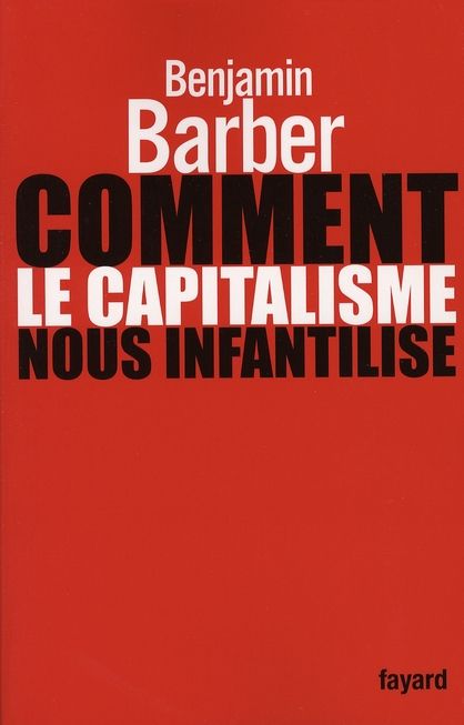 Emprunter Comment le capitalisme nous infantilise livre