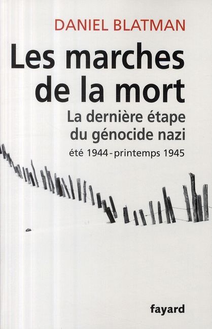 Emprunter Les Marches de la mort. La dernière étape du génocide nazi, été 1944 - printemps 1945 livre