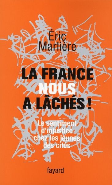 Emprunter La France nous a lâchés ! Le sentiment d'injustice chez les jeunes des cités livre