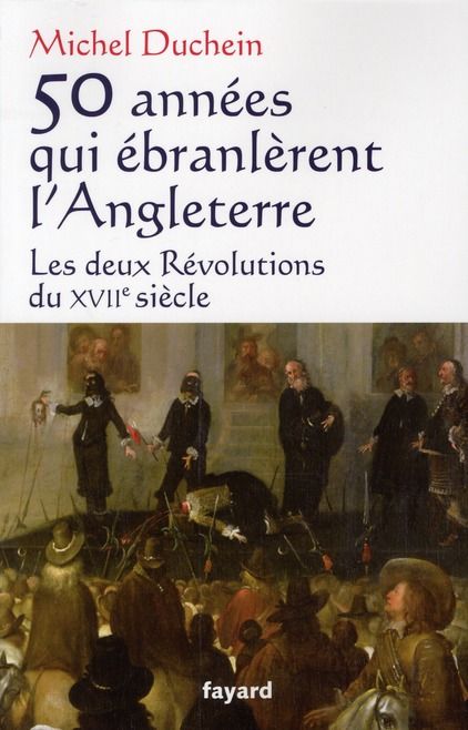 Emprunter 50 années qui ébranlèrent l'Angleterre. Les deux Révolutions du XVIIe siècle livre