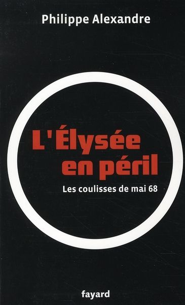 Emprunter L'Elysée en péril. Les coulisses de Mai 68 livre