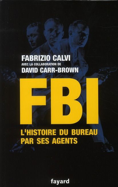 Emprunter FBI. L'histoire du bureau par ses agents livre