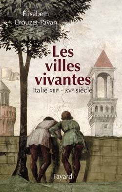 Emprunter Les villes vivantes. Italie XIIIe-XVe siècle livre