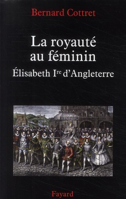 Emprunter La royauté au féminin. Elisabeth Ire livre