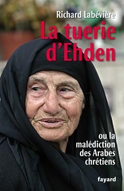 Emprunter La tuerie d'Ehden. Ou la malédiction des Arabes chrétiens livre