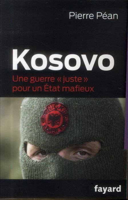 Emprunter Kosovo. Une guerre juste pour un Etat mafieux livre