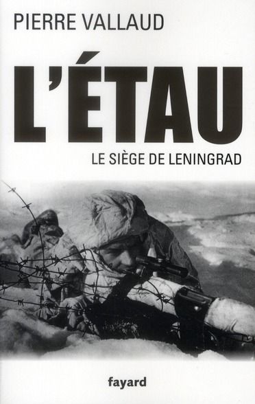 Emprunter L'étau. Le siège de Leningrad, juin 1941-janvier 1944 livre