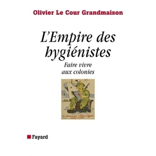 Emprunter L'empire des hygiénistes. Vivre aux colonies livre