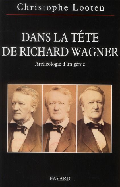 Emprunter Dans la tête de Richard Wagner. Archéologie d'un génie livre