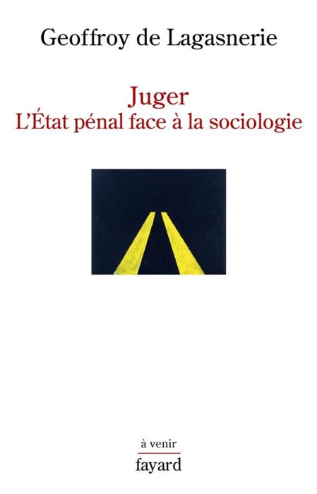 Emprunter Juger. L'Etat pénal face à la sociologie livre