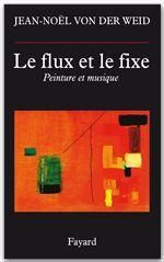 Emprunter Le flux et le fixe. Peinture et musique livre