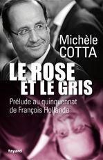 Emprunter Le rose et le gris. Prélude au quinquénat de François Hollande livre