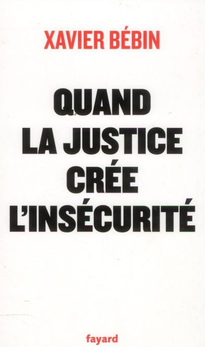 Emprunter Quand la justice crèe l'insécurité livre