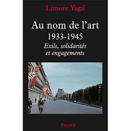 Emprunter Au nom de l'art 1933-1945. Exils, solidarités et engagements livre