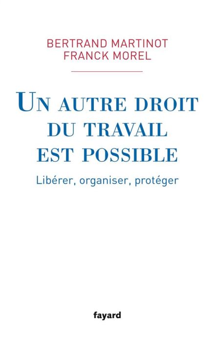 Emprunter Un autre droit du travail est possible. Libérer, organiser, protéger livre