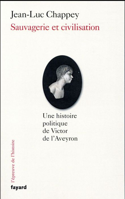 Emprunter Sauvagerie et civilisation. Une histoire politique de Victor de l'Aveyron livre