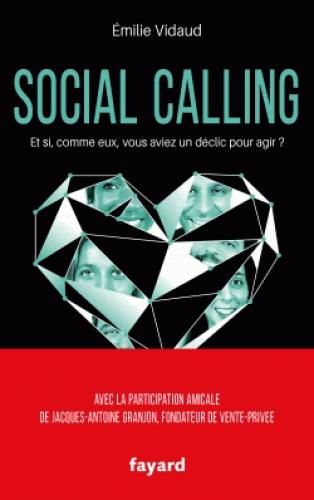 Emprunter Social Calling. Et si, comme eux, vous aviez un déclic pour agir ? livre