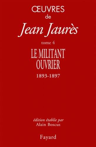 Emprunter Oeuvres. Tome 4, Le militant ouvrier (1893-1897) livre