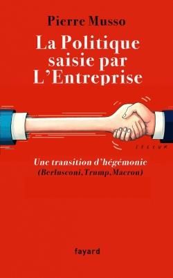 Emprunter Le temps de l'Etat-Entreprise. Berlusconi, Trump, Macron livre