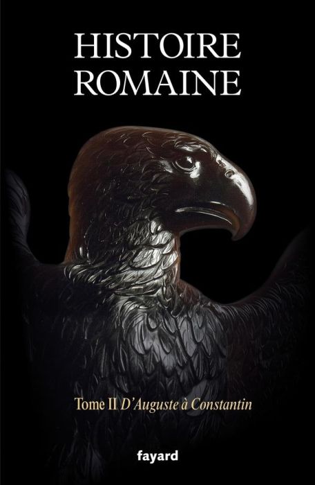 Emprunter Histoire romaine. Tome 2, D'Auguste à Constantin livre