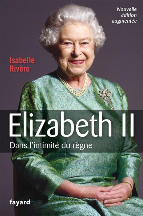 Emprunter Elizabeth II. Dans l'intimité du règne, Edition revue et augmentée livre