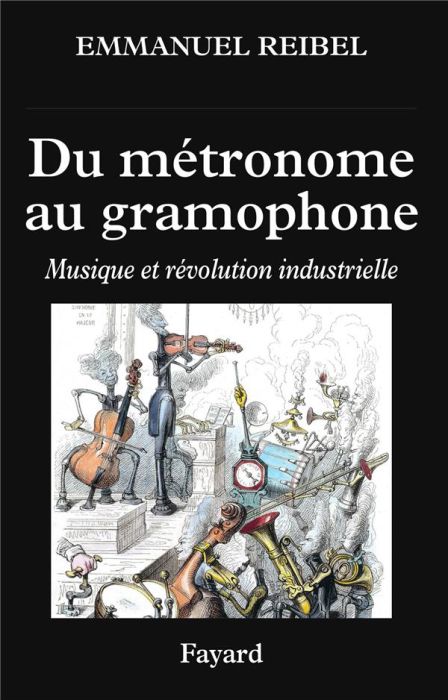 Emprunter Du métronome au gramophone. Musique et révolution industrielle livre