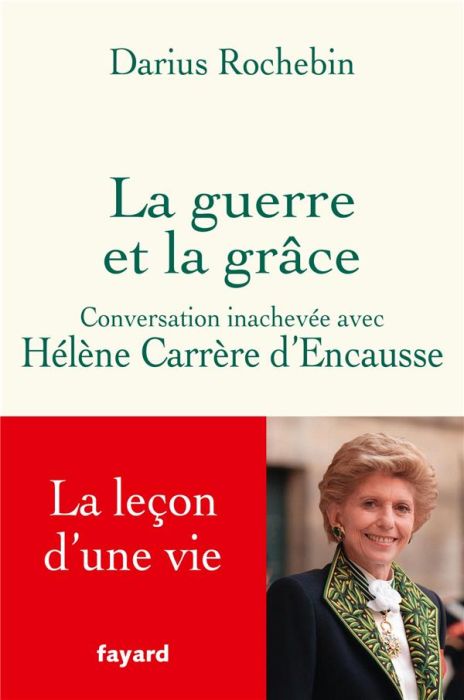 Emprunter La guerre et la grâce. Conversation inachevée avec Hélène Carrère d'Encausse livre