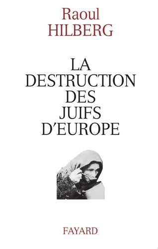 Emprunter La destruction des juifs d'Europe livre