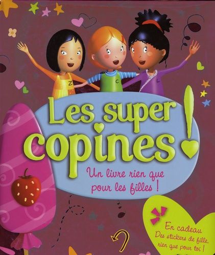 Emprunter Les super copines ! Un livre rien que pour les filles... livre