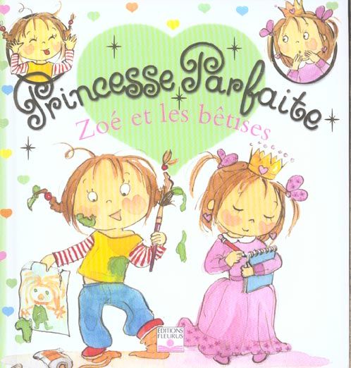 Emprunter Princesse parfaite Tome 2 : Zoé et les bêtises livre