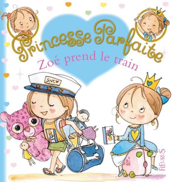 Emprunter Princesse parfaite Tome 32 : Zoé prend le train livre