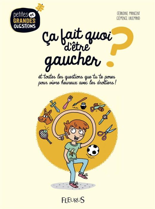 Emprunter Ca fait quoi d'être gaucher ? Et toutes les questions que tu te poses pour vivre heureux avec les dr livre