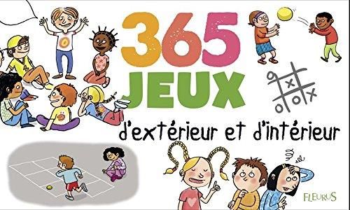 Emprunter 365 jeux d'extérieur et d'intérieur pour toute l'année livre