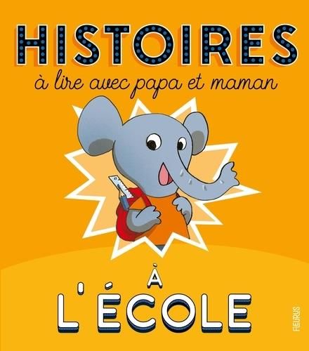 Emprunter Histoires à lire avec papa et maman. A l'école livre