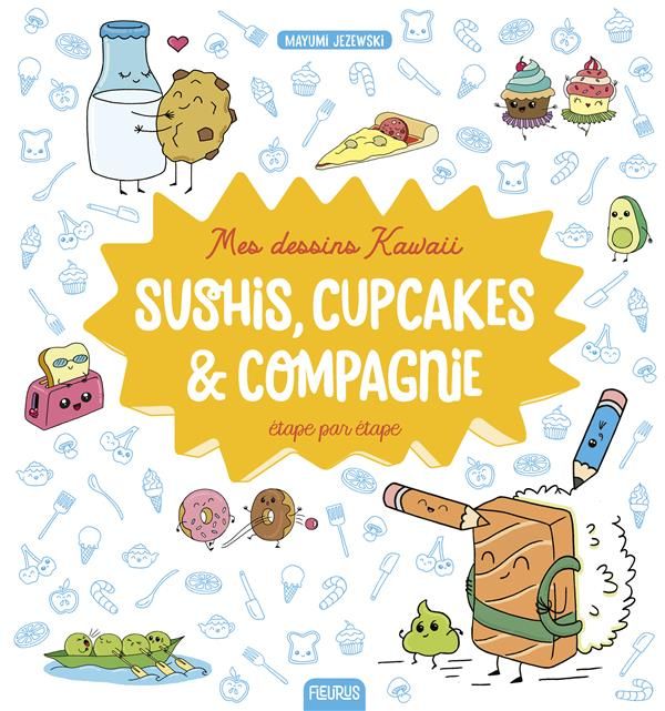 Emprunter Sushis, cupcakes & compagnie étape par étape livre