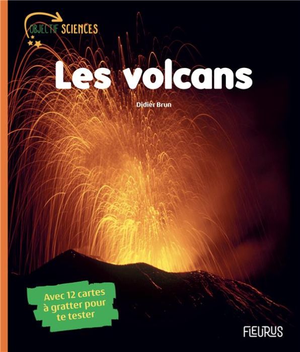 Emprunter Les volcans. Avec 12 cartes à gratter pour te tester livre