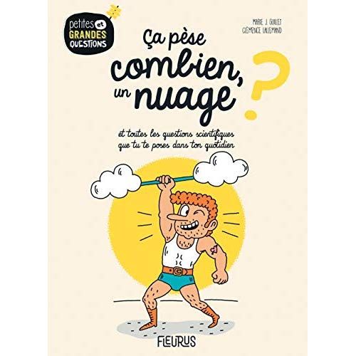 Emprunter Ça pèse combien, un nuage ? Et toutes les questions scientifiques que tu te poses dans ton quotidien livre