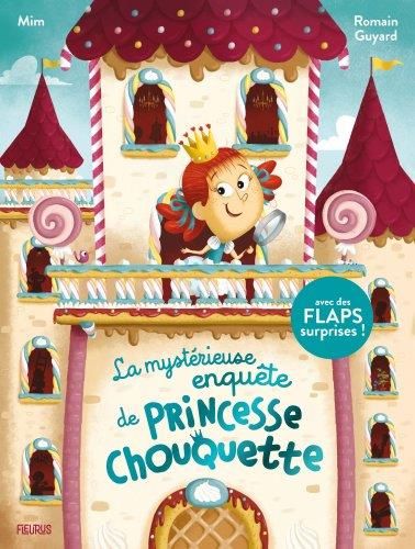 Emprunter La mystérieuse enquête de Princesse Chouquette. Avec des flaps surprises ! livre