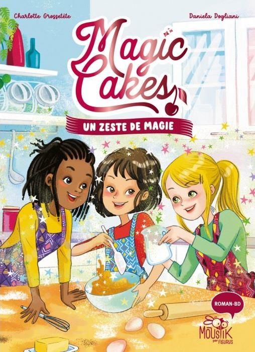 Emprunter Magic Cakes Tome 1 : Un zeste de magie livre