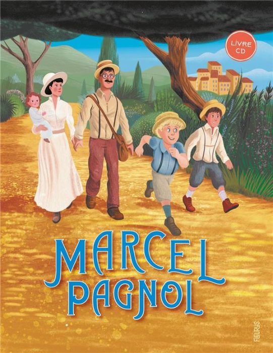 Emprunter Marcel Pagnol. Extraits de La gloire de mon père, Le château de ma mère, Le temps des secrets, avec livre