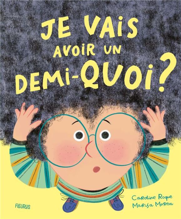 Emprunter Je vais avoir un demi-quoi ? livre