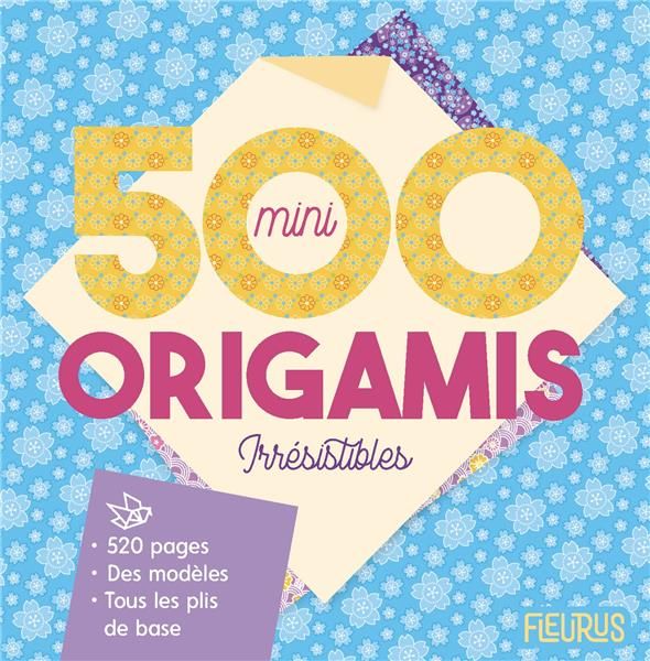 Emprunter 500 mini origamis. Irrésistibles livre